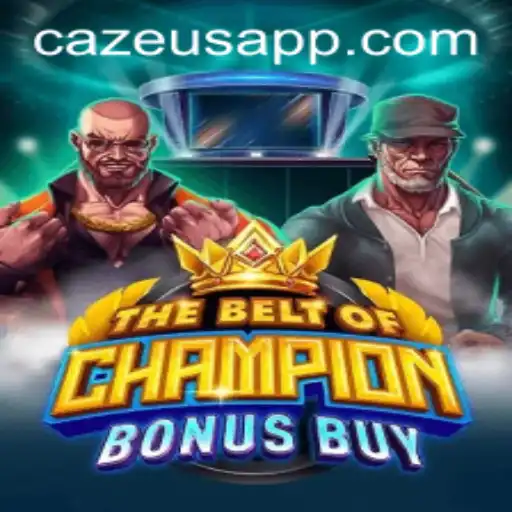 Exploring TheBeltOfChampionBonusBuy and the Mysterious Role of Cazeus
